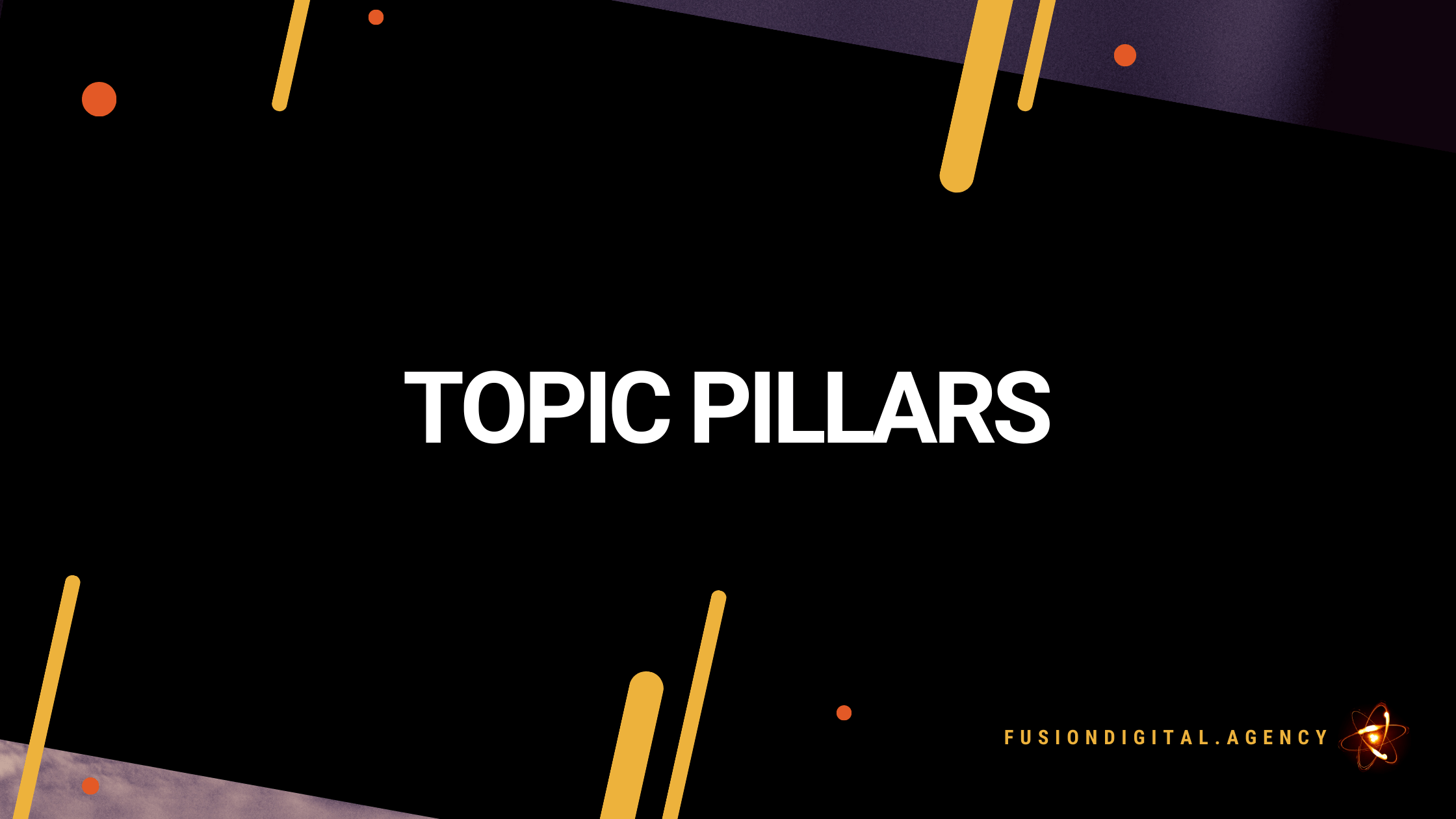 Chapter title card 2. Topic Pillars