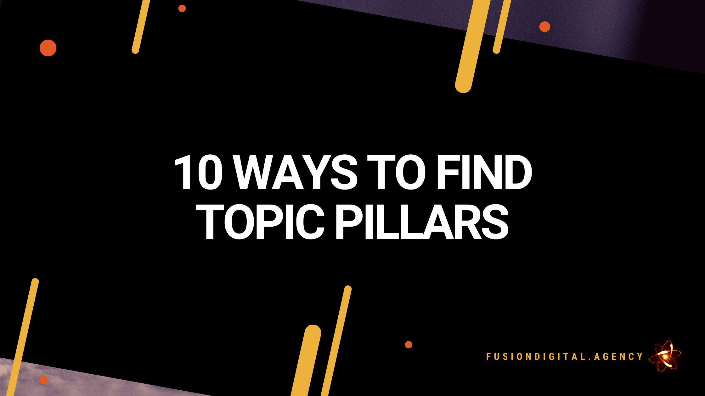 Chapter title card 3. 10 ways to find topic pillars