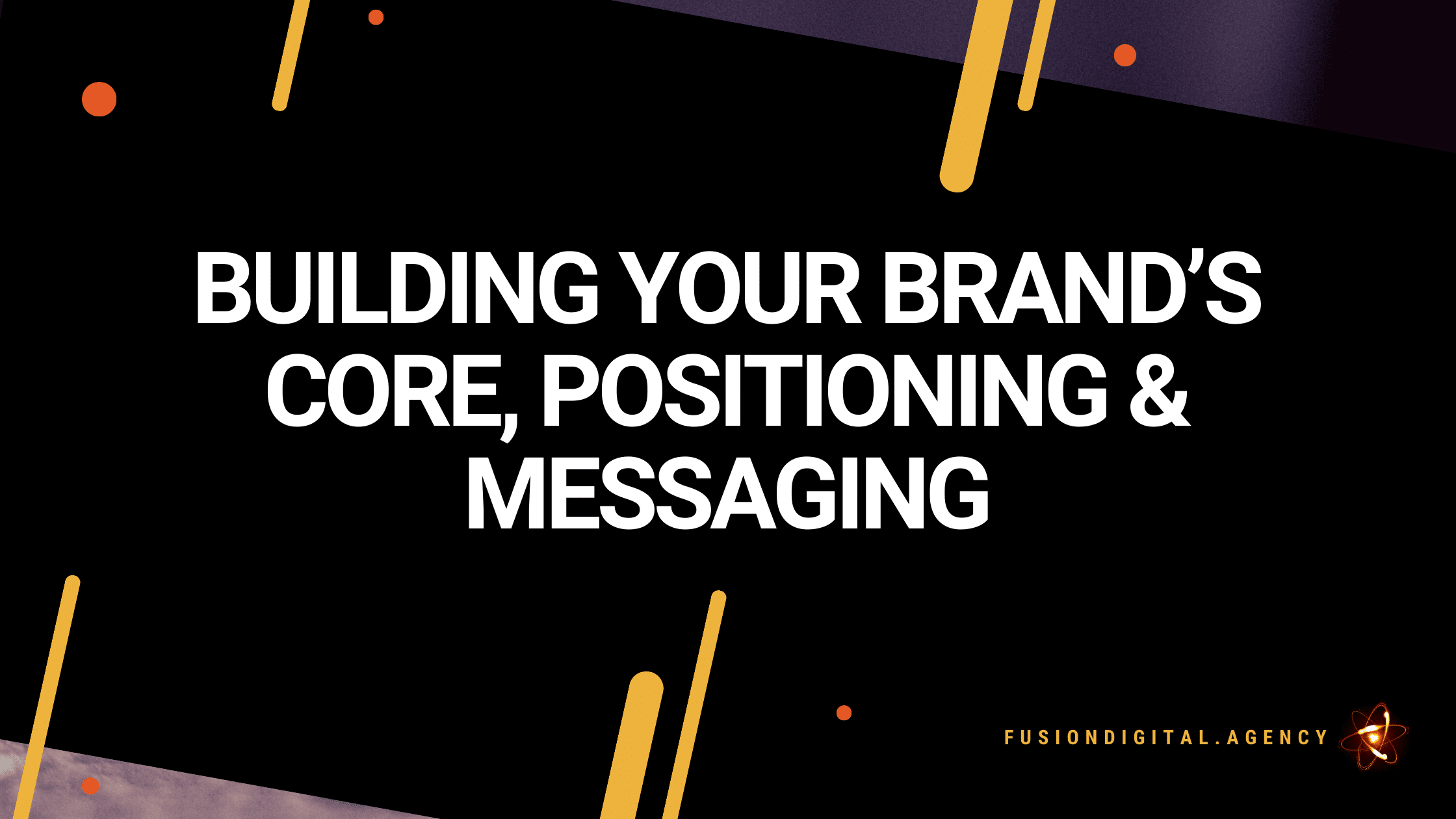 Chapter 2 title card: Building your brand core, positioning and messaging