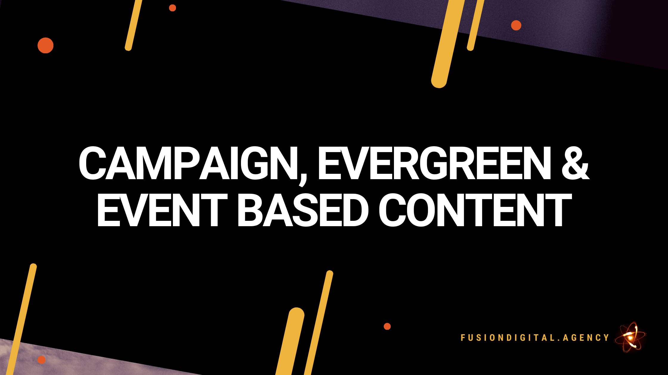 Chapter 4 title card: Campaign, evergreen and event based content